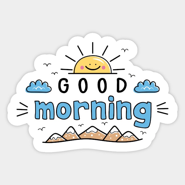 GOOD MORNING - wake UP - HELLO WORLD - RISE and SHINE - radiate good vibes - SHINE ON Sticker by originalsusie